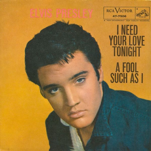Elvis Presley "I Need Your Love Tonight"/"A Fool Such As I" 45 